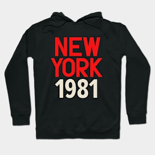 Iconic New York Birth Year Series: Timeless Typography - New York 1981 Hoodie